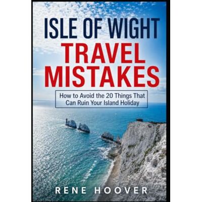 Hoover ISLE OF WIGHT TRAVEL MISTAKES: How to Avoid the 20 Things That Can Ruin Your Island Holiday Hoover ISLE OF WIGHT TRAVEL MISTAKES: How to Avoid the 20 Things That Can Ruin Your Island Holiday