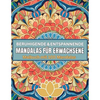 Becker Beruhigende & entspannende Mandalas für Erwachsene Malbuch mit 100 Mandalas zum Abbau von Wut, Ärger, Stress, Aggression und Zorn: Für den ... Geeignet als Mandala Geschenk Geschenkbuch Becker Beruhigende & entspannende Mandalas für Erwachsene Malbuch mit 100 Mandalas zum Abbau von Wut, Ärger, Stress, Aggression und Zorn: Für den ... Geeignet als Mandala Geschenk Geschenkbuch