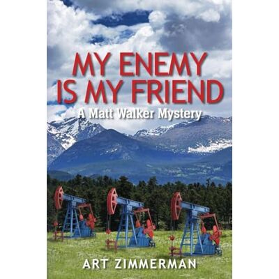 ART My Enemy Is My Friend: A Matt Walker Mystery ART My Enemy Is My Friend: A Matt Walker Mystery