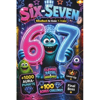 Garmin 67 Six-Seven Rätselbuch für Kinder (8–12): Clevere Rätsel & Denkspiele mit AURA-Punkten: Level-Up-Missionen & Final Boss + 100 Bonus-Challenges Tolles Geschenk für Geburtstag, Ostern und Weihnachten Garmin 67 Six-Seven Rätselbuch für Kinder (8–12): Clevere Rätsel & Denkspiele mit AURA-Punkten: Level-Up-Missionen & Final Boss + 100 Bonus-Challenges Tolles Geschenk für Geburtstag, Ostern und Weihnachten