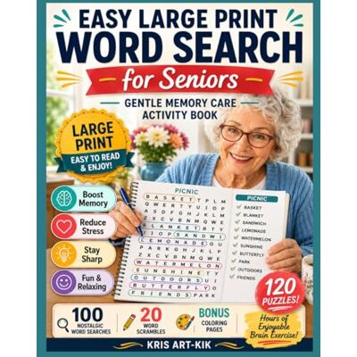 ART Easy Large Print Word Search for Seniors: 100 Nostalgic Themed Puzzles + 20 Word Scramble + Bonus Coloring Pages — Gentle Memory Care Activity Book for Elderly Adults ART Easy Large Print Word Search for Seniors: 100 Nostalgic Themed Puzzles + 20 Word Scramble + Bonus Coloring Pages — Gentle Memory Care Activity Book for Elderly Adults