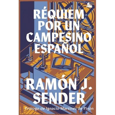 Sender, Ramón J. Réquiem por un campesino español: Prólogo de Ignacio Martínez de Pisón ( Imprescindibles) Sender, Ramón J. Réquiem por un campesino español: Prólogo de Ignacio Martínez de Pisón ( Imprescindibles)