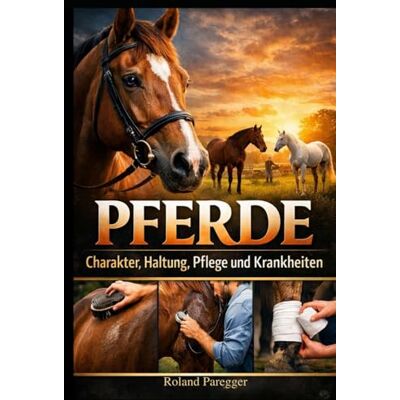 Roland Pferde: Charakter, Haltung, Pflege und Krankheiten Roland Pferde: Charakter, Haltung, Pflege und Krankheiten