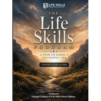 Norman The Life Skills Program: A Path to Living a Successful Life Instructor Guide Norman The Life Skills Program: A Path to Living a Successful Life Instructor Guide