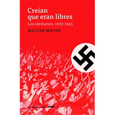 Milton Creían que eran libres: Prólogo de Richard J. Evans: 4 (Gatopardo ensayo) Milton Creían que eran libres: Prólogo de Richard J. Evans: 4 (Gatopardo ensayo)