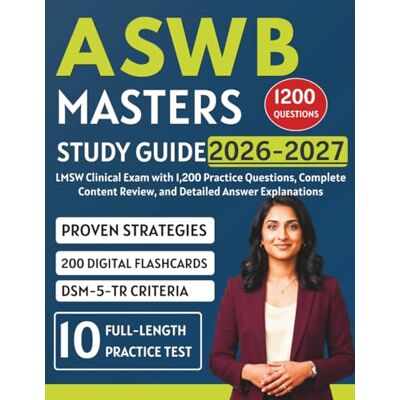 Marshall ASWB Masters Study Guide 2026-2027: LMSW Clinical Exam with 1,200 Practice Questions, Complete Content Review, and Detailed Answer Explanations Marshall ASWB Masters Study Guide 2026-2027: LMSW Clinical Exam with 1,200 Practice Questions, Complete Content Review, and Detailed Answer Explanations