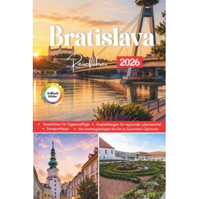 Drake Bratislava Reiseführer 2026: Ein unverzichtbarer Reiseführer zu den Sehenswürdigkeiten, kulturellen Erlebnissen und Tagesausflügen in der slowakischen Hauptstadt Drake Bratislava Reiseführer 2026: Ein unverzichtbarer Reiseführer zu den Sehenswürdigkeiten, kulturellen Erlebnissen und Tagesausflügen in der slowakischen Hauptstadt