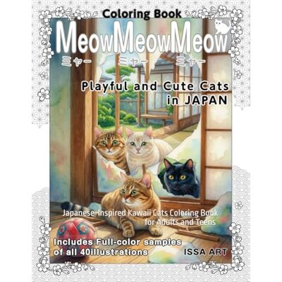 ART 『Meow Meow Meow』Playful and Cute Cats in JAPAN: A Japanese Inspired Coloring Book for Adults and Teen with Kawaii Cats Designs ART 『Meow Meow Meow』Playful and Cute Cats in JAPAN: A Japanese Inspired Coloring Book for Adults and Teen with Kawaii Cats Designs