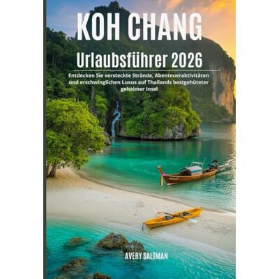 Avery Koh Chang Urlaubsführer 2026: Entdecken Sie versteckte Strände, Abenteueraktivitäten und erschwinglichen Luxus auf Thailands bestgehüteter geheimer Insel Avery Koh Chang Urlaubsführer 2026: Entdecken Sie versteckte Strände, Abenteueraktivitäten und erschwinglichen Luxus auf Thailands bestgehüteter geheimer Insel