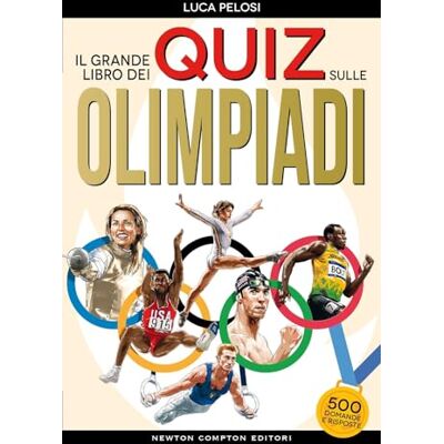 Pelosi, Luca Il grande libro dei quiz sulle olimpiadi (Grandi manuali Newton) Pelosi, Luca Il grande libro dei quiz sulle olimpiadi (Grandi manuali Newton)