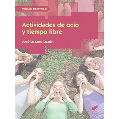 Lozano Luzòn, José Luis Actividades de ocio y tiempo libre: 41 (Servicios Socioculturales y a la comunidad) Lozano Luzòn, José Luis Actividades de ocio y tiempo libre: 41 (Servicios Socioculturales y a la comunidad)