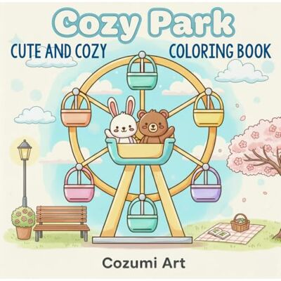 ART Cozy Park : Cute and Cozy Coloring Book: 62 Cute Amusement Park Illustrations Bold Lines, Simple Vector Style for Relaxation Minimalist Aesthetic, No Shading For Adults & Kids. ART Cozy Park : Cute and Cozy Coloring Book: 62 Cute Amusement Park Illustrations Bold Lines, Simple Vector Style for Relaxation Minimalist Aesthetic, No Shading For Adults & Kids.