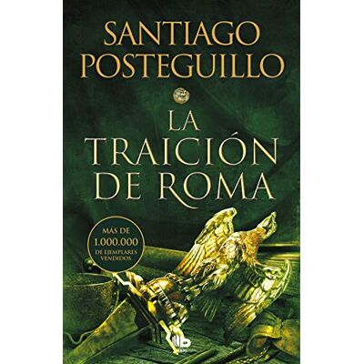 Posteguillo, Santiago La traición de Roma (Trilogía Africanus 3) (Ficción) Posteguillo, Santiago La traición de Roma (Trilogía Africanus 3) (Ficción)