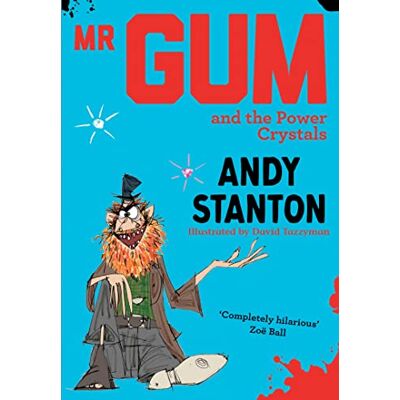 Stanton Mr Gum and the Power Crystals: A Roald Dahl Funny Prize Winning Humorous Fantasy for Children: 4 Stanton Mr Gum and the Power Crystals: A Roald Dahl Funny Prize Winning Humorous Fantasy for Children: 4