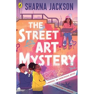 The Street Art Mystery: The new brilliantly twisty murder mystery from the award-winning Sharna Jackson The Street Art Mystery: The new brilliantly twisty murder mystery from the award-winning Sharna Jackson
