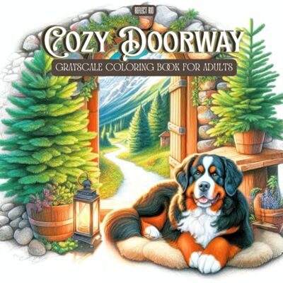 Rio Cozy Doorway Coloring Book: Relaxing Cottagecore Doors and Vintage Archways with Peaceful Dogs and Serene Garden Views for Adults (Blooming Serenity: Grayscale Coloring Book) Rio Cozy Doorway Coloring Book: Relaxing Cottagecore Doors and Vintage Archways with Peaceful Dogs and Serene Garden Views for Adults (Blooming Serenity: Grayscale Coloring Book)