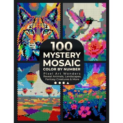 100 Mystery Mosaic Color by Number: Pixel Art Wonders: Coloring Book to Reveal Animals, Landscapes, Fantasy Creatures & More Hidden in a Variety of ... and Mindful Fun (Pixel Art Coloring Quest) 100 Mystery Mosaic Color by Number: Pixel Art Wonders: Coloring Book to Reveal Animals, Landscapes, Fantasy Creatures & More Hidden in a Variety of ... and Mindful Fun (Pixel Art Coloring Quest)