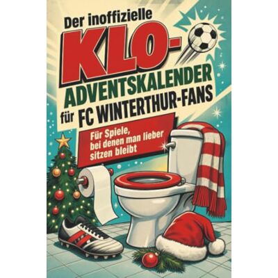 Weber Der inoffizielle Klo-Adventskalender für FC Winterthur-Fans: Für Spiele, bei denen man lieber sitzen bleibt. Lustiges Geschenk für Weihnachten und Advent Weber Der inoffizielle Klo-Adventskalender für FC Winterthur-Fans: Für Spiele, bei denen man lieber sitzen bleibt. Lustiges Geschenk für Weihnachten und Advent
