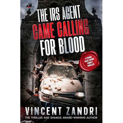 Vincent The IRS Agent Came Calling for Blood: A Frank Tassi Mobster Family Thriller: 2 (A Frank Tassi Crime Family Series) Vincent The IRS Agent Came Calling for Blood: A Frank Tassi Mobster Family Thriller: 2 (A Frank Tassi Crime Family Series)