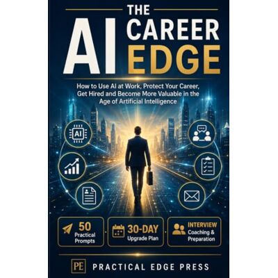 Garmin The AI Career Edge: How to Use AI at Work, Protect Your Career, Get Hired and Become More Valuable in the Age of Artificial Intelligence Garmin The AI Career Edge: How to Use AI at Work, Protect Your Career, Get Hired and Become More Valuable in the Age of Artificial Intelligence