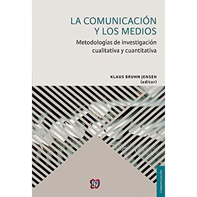 Jensen LA COMUNICACIÓN Y LOS MEDIOS. Metodologías de investigación cualitativa y cuantitativa (Comunicacion) Jensen LA COMUNICACIÓN Y LOS MEDIOS. Metodologías de investigación cualitativa y cuantitativa (Comunicacion)