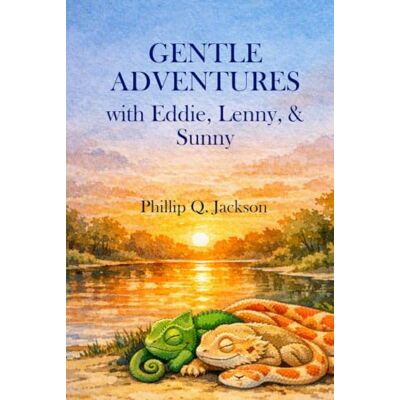 Jackson Gentle Adventures with Eddie, Lenny, and Sunny: Calming Bedtime Stories for Kids About Friendship, Curiosity, and Care Jackson Gentle Adventures with Eddie, Lenny, and Sunny: Calming Bedtime Stories for Kids About Friendship, Curiosity, and Care
