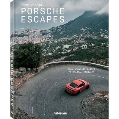 Xxx Porsche Escapes /anglais: From Mountain Passes to Coastal Highways Xxx Porsche Escapes /anglais: From Mountain Passes to Coastal Highways