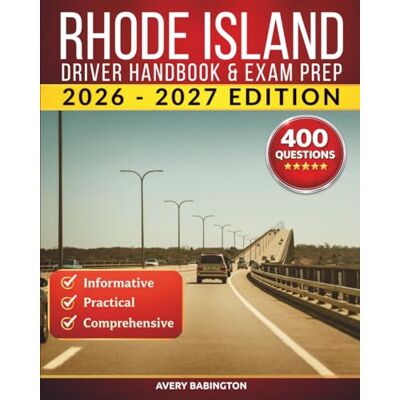 Avery Rhode Island Driver Handbook & Exam Prep: 400 Practice Questions, Road Signs Guide & Complete Study Manual for the Rhode Island DMV Permit Test (U.S. DMV Exam Guide 2026-2027) Avery Rhode Island Driver Handbook & Exam Prep: 400 Practice Questions, Road Signs Guide & Complete Study Manual for the Rhode Island DMV Permit Test (U.S. DMV Exam Guide 2026-2027)