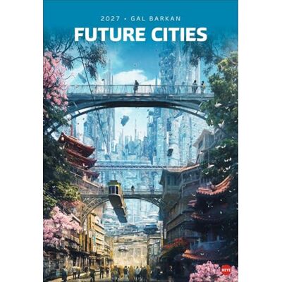 Heye Gal Barkan: Future Cities Posterkalender 2027: Sci-Fi meets Fantasy: futuristische Städtelandschaften. Großer Wandkalender im Format 37 x 53,5 cm Heye Gal Barkan: Future Cities Posterkalender 2027: Sci-Fi meets Fantasy: futuristische Städtelandschaften. Großer Wandkalender im Format 37 x 53,5 cm