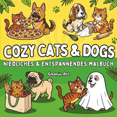 ART Cozy Cats & Dogs Niedliches und Enspannendes Malbuch: 50 Humorvolle Katzen und Hunde Ausmalbilder für Jugendliche und Erwachsene – Dicke Linien, ... freche Samtpfoten für kreative Entspannung ART Cozy Cats & Dogs Niedliches und Enspannendes Malbuch: 50 Humorvolle Katzen und Hunde Ausmalbilder für Jugendliche und Erwachsene – Dicke Linien, ... freche Samtpfoten für kreative Entspannung