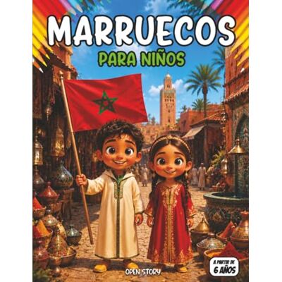 Open Story Marruecos para niños: Descubre la magia del reino alauita: De las montañas del Atlas y el desierto del Sahara a la vida moderna – Con dibujos para ... y respuestas, e historias fascinantes Open Story Marruecos para niños: Descubre la magia del reino alauita: De las montañas del Atlas y el desierto del Sahara a la vida moderna – Con dibujos para ... y respuestas, e historias fascinantes
