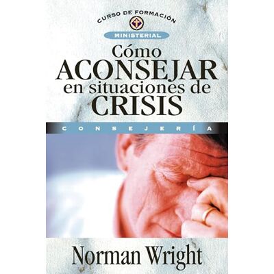 Norman Cómo Aconsejar En Situaciones De Crisis Norman Cómo Aconsejar En Situaciones De Crisis