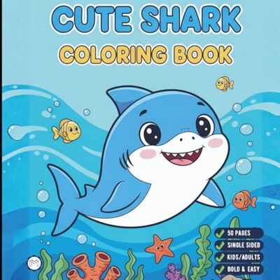 ART Cute Funny Shark Coloring Book for Adults Kids Boys Girls Teens: Cool Ocean Shark Fish Coloring Book Gift for Children Marine Life Shark Coloring ... Underwater Sea Animals Lover Coloring Pages ART Cute Funny Shark Coloring Book for Adults Kids Boys Girls Teens: Cool Ocean Shark Fish Coloring Book Gift for Children Marine Life Shark Coloring ... Underwater Sea Animals Lover Coloring Pages