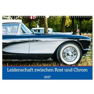 CALVENDO Pasión entre el óxido y el cromo (calendario de pared 2027 DIN A3 horizontal), calendario mensual: la fascinación de los coches clásicos en los Classic Days Düsseldorf 2022 fotografiados. CALVENDO Pasión entre el óxido y el cromo (calendario de pared 2027 DIN A3 horizontal), calendario mensual: la fascinación de los coches clásicos en los Classic Days Düsseldorf 2022 fotografiados.