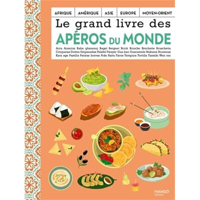 Collectif Le grand livre des apéros du monde (Le grand livre de la cuisine) Collectif Le grand livre des apéros du monde (Le grand livre de la cuisine)