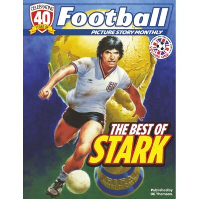 Thomson Football Picture Story Monthly: The Best of Stark: 1 Thomson Football Picture Story Monthly: The Best of Stark: 1