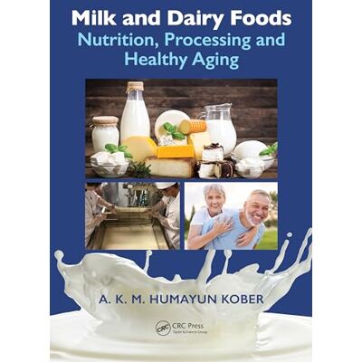 K&M Milk and Dairy Foods: Nutrition, Processing and Healthy Aging K&M Milk and Dairy Foods: Nutrition, Processing and Healthy Aging