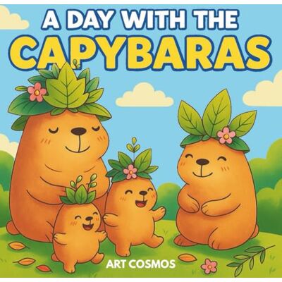 ART A Day With The Capybaras: Coloring Book ART A Day With The Capybaras: Coloring Book