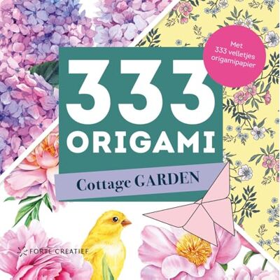 333 Origami Cottage Garden: Met 333 velletjes origamipapier 333 Origami Cottage Garden: Met 333 velletjes origamipapier