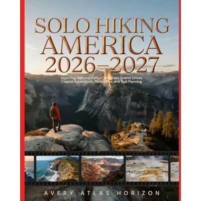Avery Solo Hiking America 2026–2027: Exploring National Parks, California’s Scenic Drives, Coastal Adventures, Safety Tips and Trail Planning Avery Solo Hiking America 2026–2027: Exploring National Parks, California’s Scenic Drives, Coastal Adventures, Safety Tips and Trail Planning