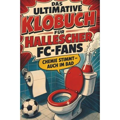 Becker Das ultimative Klobuch für Hallescher FC-Fans: Chemie stimmt – auch im Bad. Lustiges Geschenk mit Lifehacks, Fun Facts und Geschichten Becker Das ultimative Klobuch für Hallescher FC-Fans: Chemie stimmt – auch im Bad. Lustiges Geschenk mit Lifehacks, Fun Facts und Geschichten