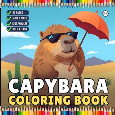 ART Funny Cute Capybara Animal Coloring Book Gift for Adults Kids Boys Girls Teens 50 Pages Single Sided Bold and Easy Capybara Coloring Pages: Cool ... Coloring Pages for Stress Relief Relaxation ART Funny Cute Capybara Animal Coloring Book Gift for Adults Kids Boys Girls Teens 50 Pages Single Sided Bold and Easy Capybara Coloring Pages: Cool ... Coloring Pages for Stress Relief Relaxation