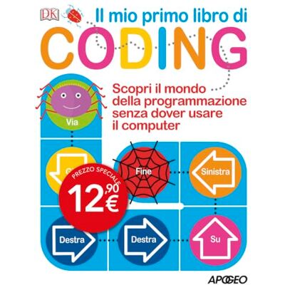 Prottsman, Kiki Il mio primo libro di coding. Scopri il mondo della programmazione senza dover usare il computer Prottsman, Kiki Il mio primo libro di coding. Scopri il mondo della programmazione senza dover usare il computer