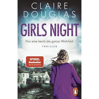 Douglas, Claire Girls Night Nur eine kennt die ganze Wahrheit: Thriller 'Ich liebe diesen Thriller voller unerwarteter Wendungen.' Richard Osman Douglas, Claire Girls Night Nur eine kennt die ganze Wahrheit: Thriller 'Ich liebe diesen Thriller voller unerwarteter Wendungen.' Richard Osman