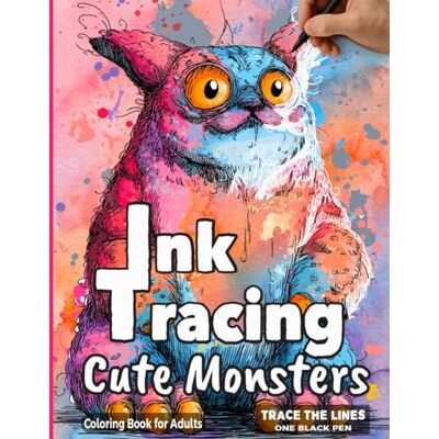 Cute Monsters Ink Tracing Coloring Book for Adults: A Relaxing Reverse Coloring Art with Adorable Watercolor Creatures for Mindfulness, Stress Relief Trace the Lines with One Black Pen Cute Monsters Ink Tracing Coloring Book for Adults: A Relaxing Reverse Coloring Art with Adorable Watercolor Creatures for Mindfulness, Stress Relief Trace the Lines with One Black Pen