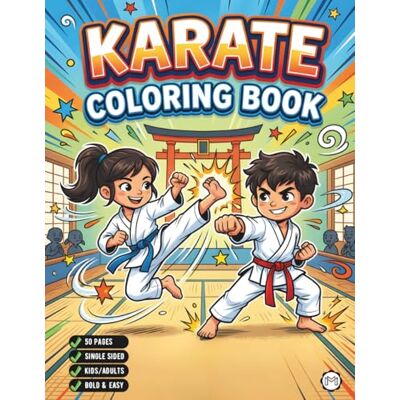 Karate Coloring Book for Adults Kids Boys Girls Teens Martial Arts Coloring Activity Book for Children: Cool Karate Fighter Coloring Pages for ... and Relaxation Karate Theme Coloring Book Karate Coloring Book for Adults Kids Boys Girls Teens Martial Arts Coloring Activity Book for Children: Cool Karate Fighter Coloring Pages for ... and Relaxation Karate Theme Coloring Book