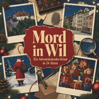 Weber Mord in Wil: Ein Adventskalender-Krimi in 24 Akten. Ein Fall in deiner Nähe Weber Mord in Wil: Ein Adventskalender-Krimi in 24 Akten. Ein Fall in deiner Nähe