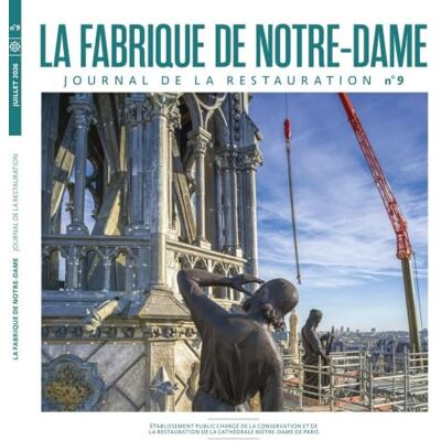 Xxx La fabrique de notre-dame: Journal de la restauration n°9 Xxx La fabrique de notre-dame: Journal de la restauration n°9