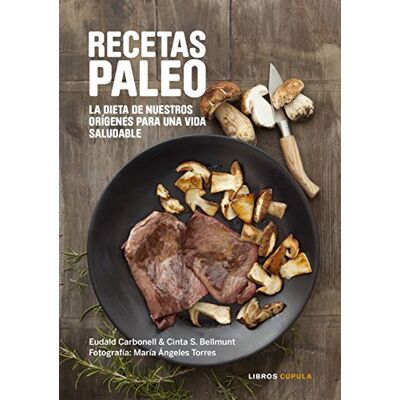 Marti, Isabel Recetas Paleo: La dieta de nuestros orígenes para una vida saludable (Salud y bienestar) Marti, Isabel Recetas Paleo: La dieta de nuestros orígenes para una vida saludable (Salud y bienestar)