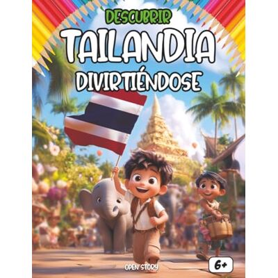 Open Story Descubrir Tailandia divirtiéndose: Una aventura educativa y divertida por Tailandia – Cultura, historia, leyendas, recetas y tradiciones para niños Open Story Descubrir Tailandia divirtiéndose: Una aventura educativa y divertida por Tailandia – Cultura, historia, leyendas, recetas y tradiciones para niños